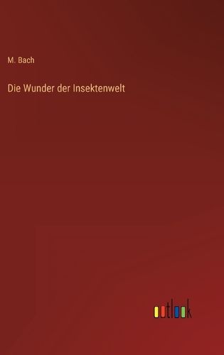Cover image for Die Wunder der Insektenwelt