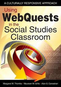 Cover image for Using WebQuests in the Social Studies Classroom: A Culturally Responsive Approach
