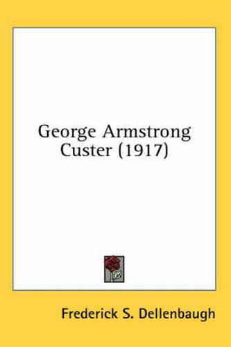 Cover image for George Armstrong Custer (1917)