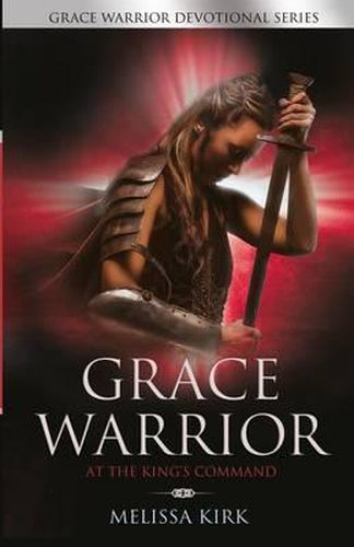 Cover image for GRACE WARRIOR At The King's Command