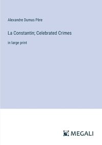 Cover image for La Constantin; Celebrated Crimes