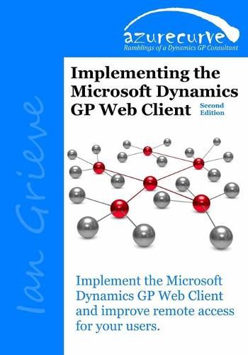 Cover image for Implementing the Microsoft Dynamics GP Web Client (Second Edition)