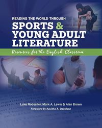 Cover image for Reading the World Through Sports and Young Adult Literature