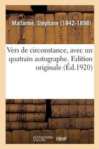 Cover image for Vers de Circonstance, Avec Un Quatrain Autographe. Edition Originale
