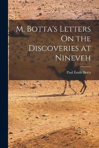 Cover image for M. Botta's Letters On the Discoveries at Nineveh