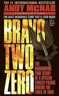 Cover image for Bravo Two Zero: The Harrowing True Story of a Special Forces Patrol Behind the Lines in Iraq