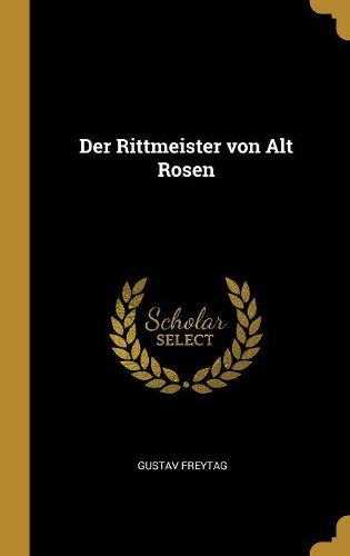 Cover image for Der Rittmeister von Alt Rosen