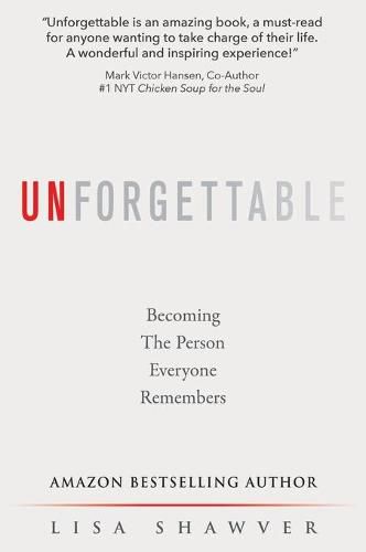 Cover image for Unforgettable: Becoming the Person Everyone Remembers