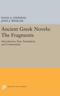 Cover image for Ancient Greek Novels: The Fragments: Introduction, Text, Translation, and Commentary