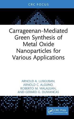 Cover image for Carrageenan-Mediated Green Synthesis of Metal Oxide Nanoparticles for Various Applications