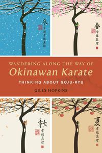 Cover image for Wandering Along the Way of Okinawan Karate: Thinking about Goju-Ryu