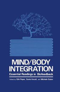 Cover image for Mind/Body Integration: Essential Readings in Biofeedback