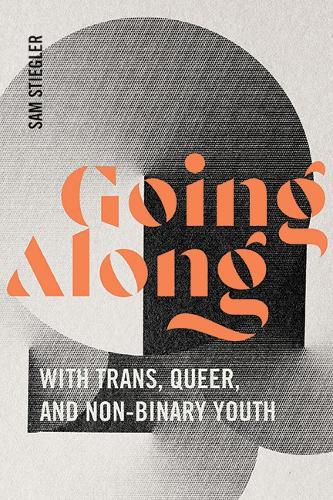 Cover image for Going Along with Trans, Queer, and Non-Binary Youth