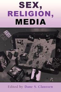 Cover image for Sex, Religion, Media