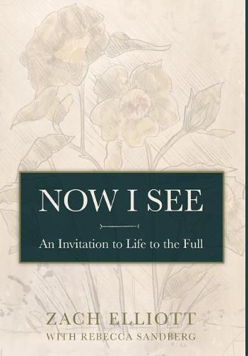 Cover image for Now I See: An Invitation to Life to the Full