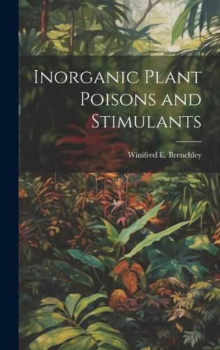 Cover image for Inorganic Plant Poisons and Stimulants