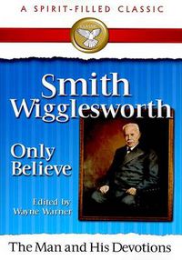 Cover image for Smith Wigglesworth: The Man and His Devotions
