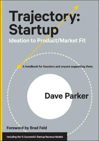 Cover image for Trajectory: Startup: Ideation to Product/Market Fit