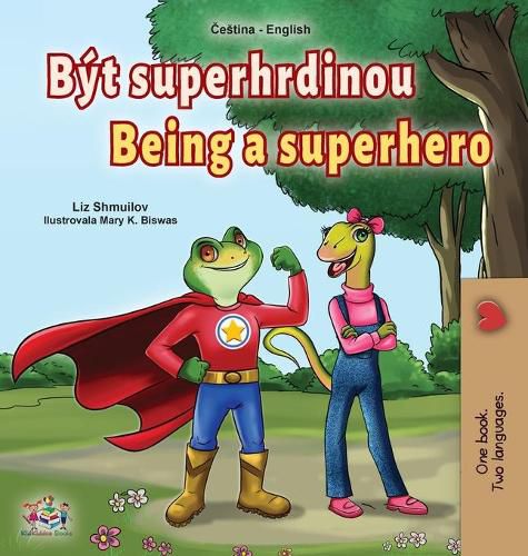 Cover image for Being a Superhero (Czech English Bilingual Book for Kids)