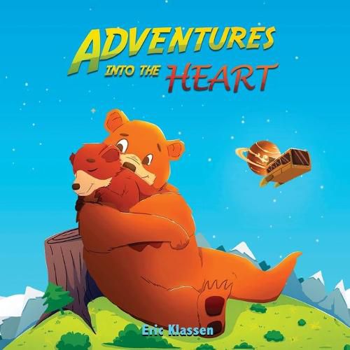 Cover image for Adventures Into The Heart: Playful Stories About Family Love for Kids Ages 3-5 - Perfect for Early Readers