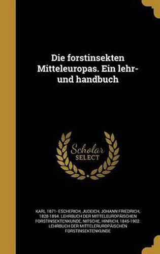 Cover image for Die Forstinsekten Mitteleuropas. Ein Lehr- Und Handbuch