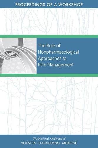 Cover image for The Role of Nonpharmacological Approaches to Pain Management: Proceedings of a Workshop