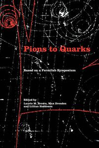 Cover image for Pions to Quarks: Particle Physics in the 1950s