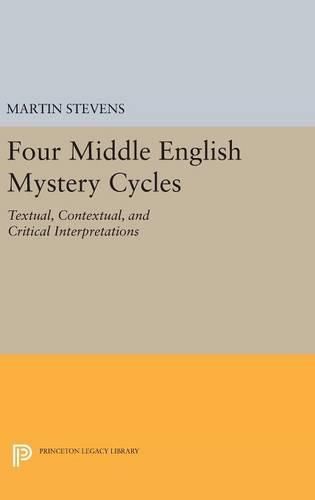 Cover image for Four Middle English Mystery Cycles: Textual, Contextual, and Critical Interpretations