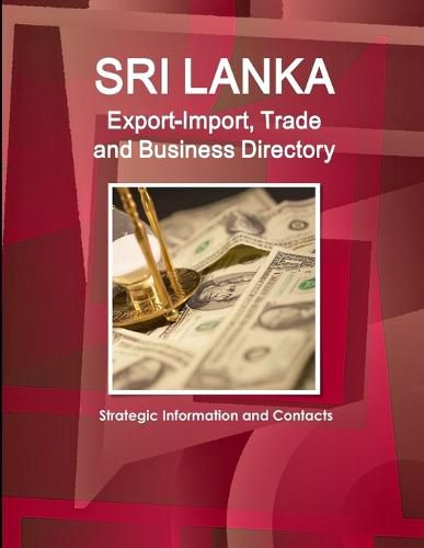 Cover image for Sri Lanka Export-Import, Trade and Business Directory - Strategic Information and Contacts