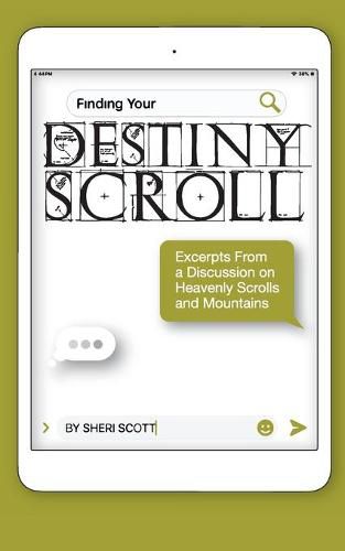 Cover image for Finding Your Destiny Scroll: Excerpts from a Discussion on Heavenly Scrolls and Mountains