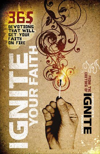 Cover image for Ignite Your Faith: 365 Devotions to Set Your Faith on Fire