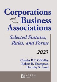 Cover image for Corporations and Other Business Associations: Selected Statutes, Rules, and Forms, 2023