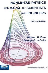 Cover image for Nonlinear Physics with Maple for Scientists and Engineers
