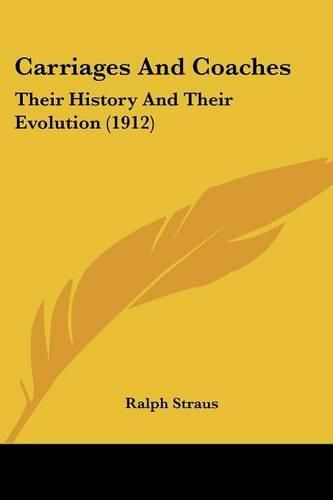 Carriages and Coaches: Their History and Their Evolution (1912)