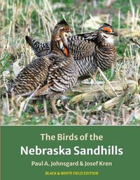 Cover image for The Birds of the Nebraska Sandhills: Black & White Field Edition