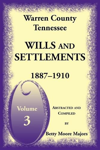 Cover image for Warren County, Tennessee Wills and Settlements Volume 3, 1887-1910