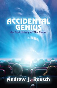 Cover image for Accidental Genius: An Oral History of The Room