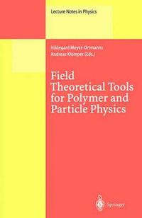 Cover image for Field Theoretical Tools for Polymer and Particle Physics