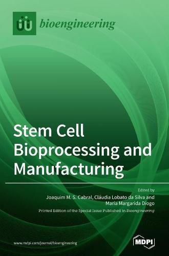 Cover image for Stem Cell Bioprocessing and Manufacturing