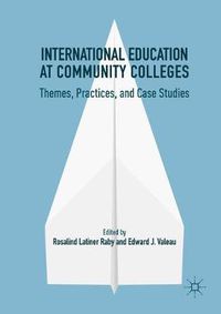 Cover image for International Education at Community Colleges: Themes, Practices, and Case Studies