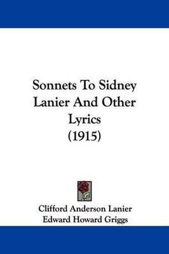 Cover image for Sonnets to Sidney Lanier and Other Lyrics (1915)