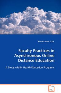 Cover image for Faculty Practices in Asynchronous Online Distance Education