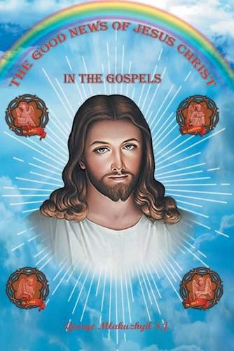 Cover image for The Good News of Jesus Christ in the Gospels