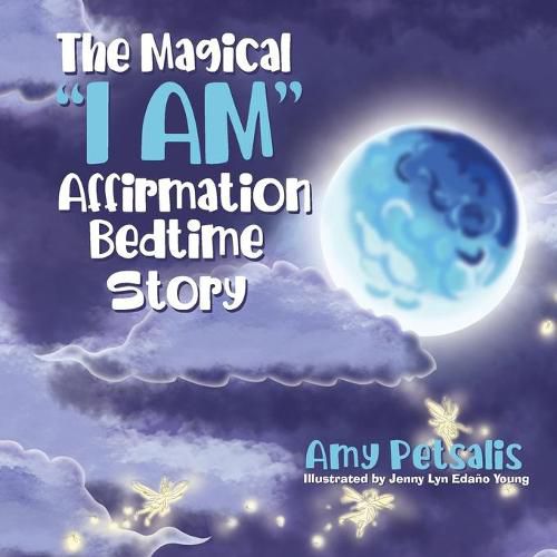 Cover image for The Magical I AM Affirmation Bedtime Story