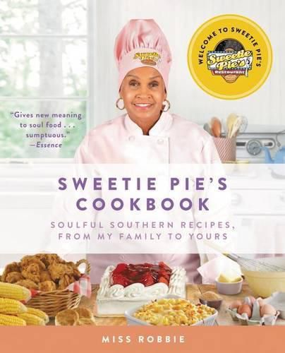 Cover image for Sweetie Pie's Cookbook: Soulful Southern Recipes, From My Family To Yours