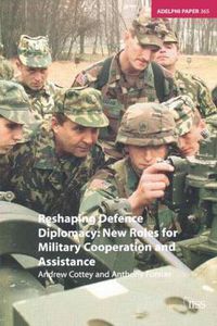 Cover image for Reshaping Defence Diplomacy: New Roles for Military Cooperation and Assistance