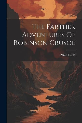 Cover image for The Farther Adventures Of Robinson Crusoe
