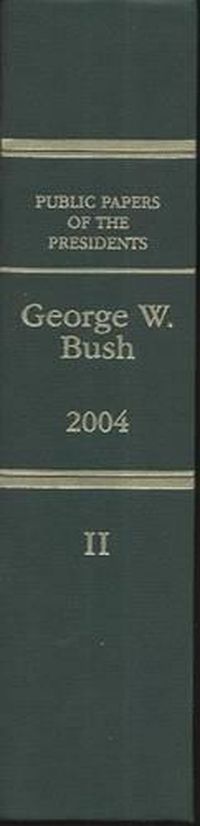 Cover image for Public Papers of the Presidents of the United States, George W. Bush, 2004, Bk. 2, July 1 to September 30, 2004