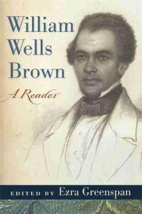 Cover image for William Wells Brown: A Reader