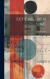 Cover image for Let Children Sing